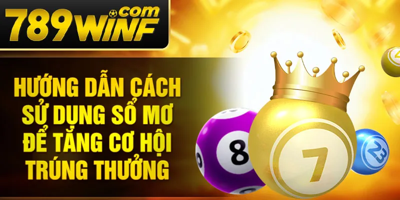 Hướng dẫn cách sử dụng sổ mơ để tăng cơ hội trúng thưởng